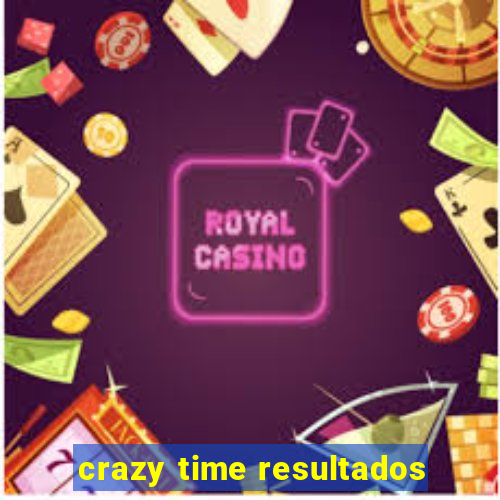 crazy time resultados